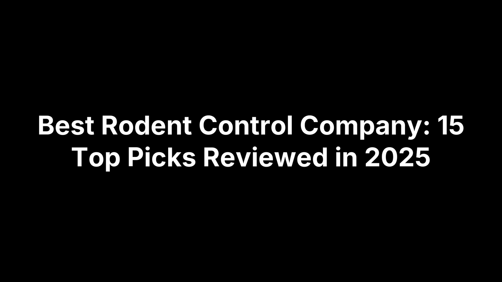 Best Rodent Control Company: 15 Top Picks Reviewed in 2025