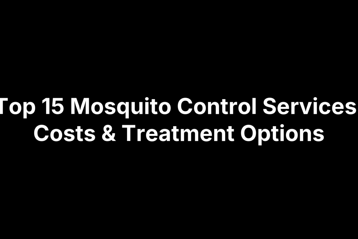Top 15 Mosquito Control Services, Costs & Treatment Options