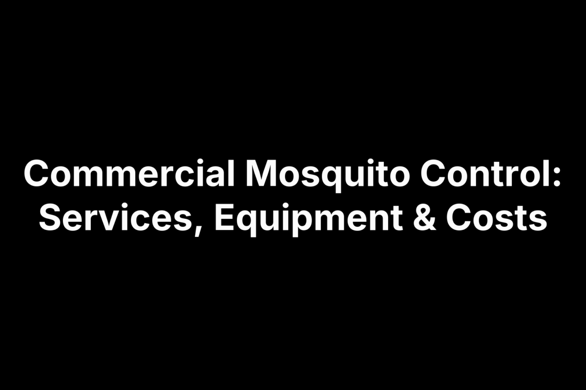 Commercial Mosquito Control: Services, Equipment & Costs