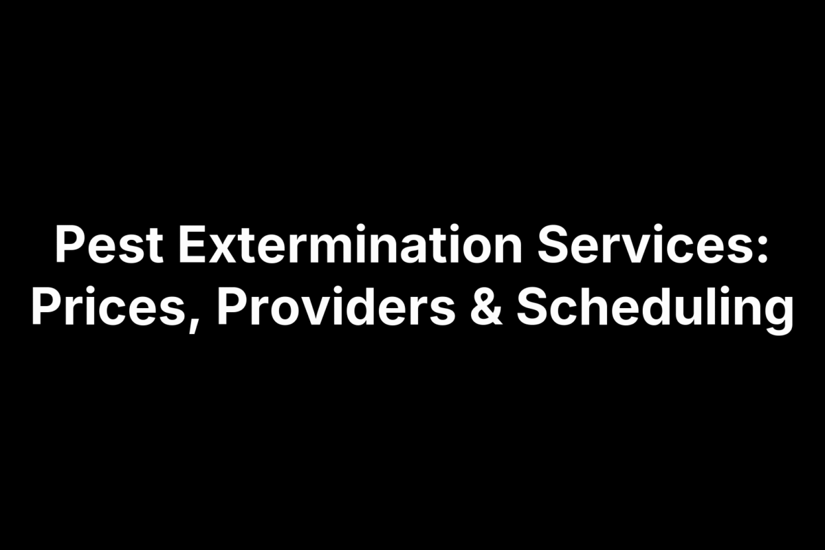 Pest Extermination Services: Prices, Providers & Scheduling
