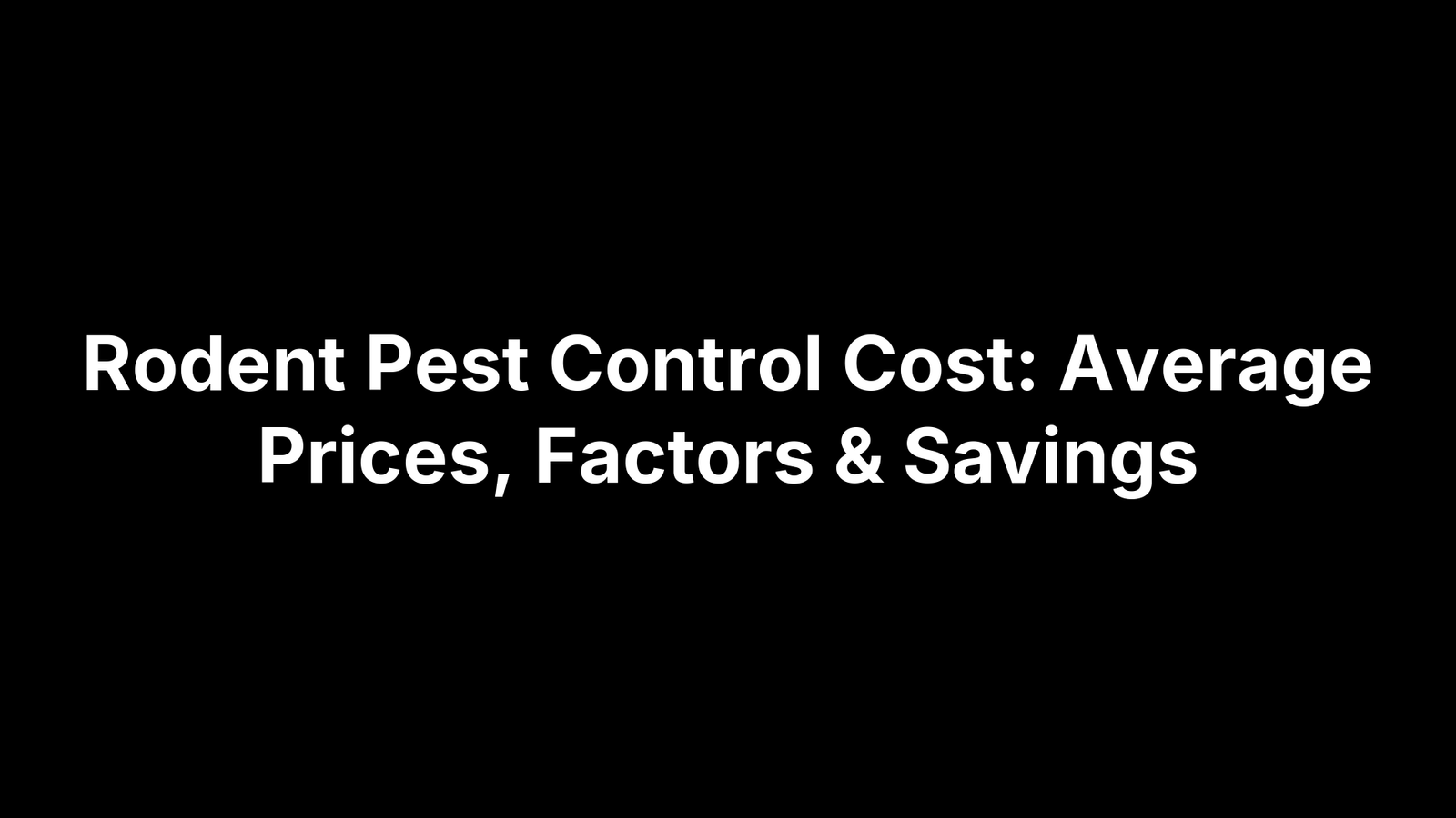 Rodent Pest Control Cost: Average Prices, Factors & Savings