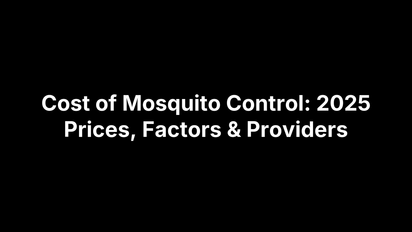 Cost of Mosquito Control: 2025 Prices, Factors & Providers