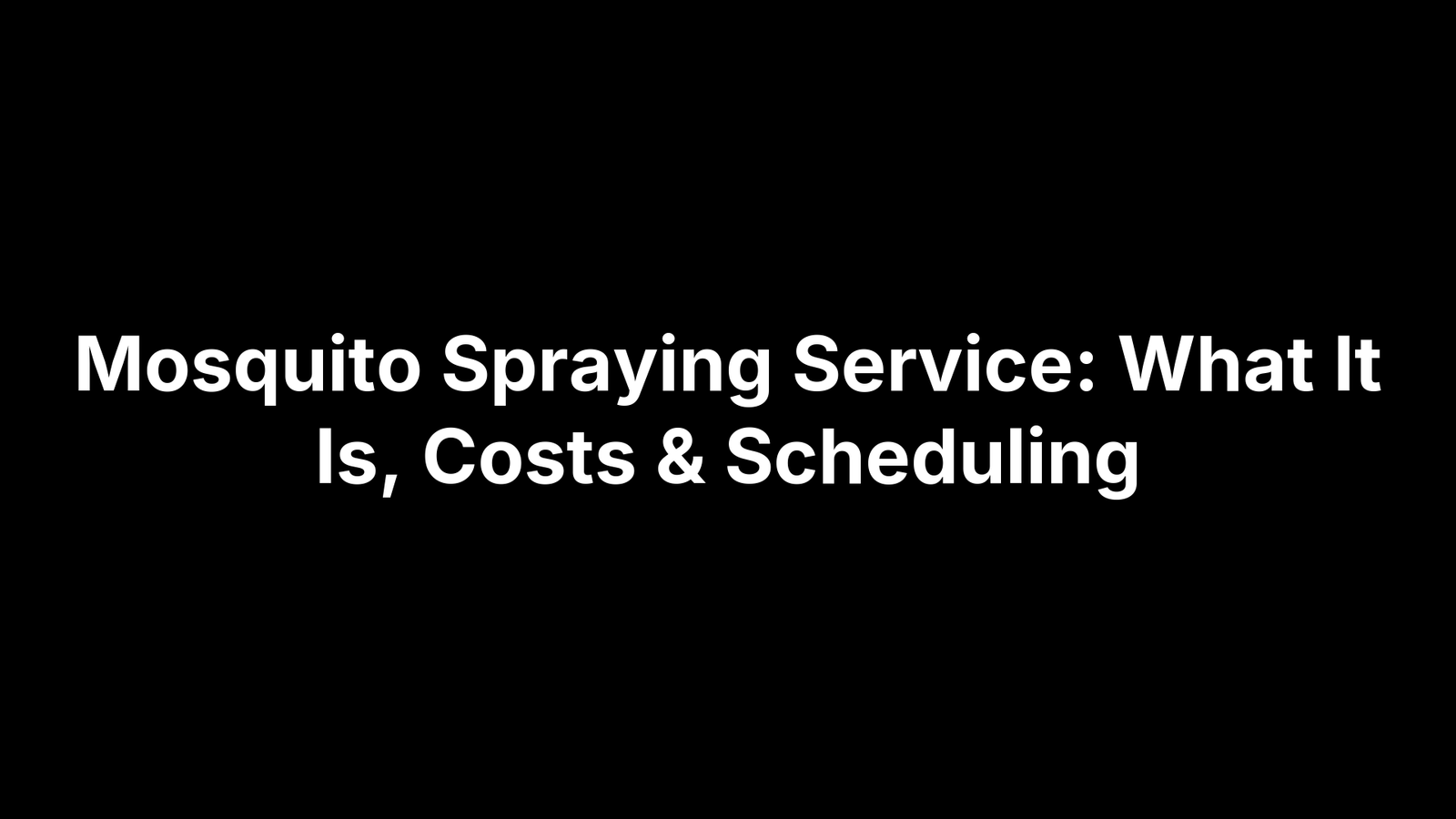 Mosquito Spraying Service: What It Is, Costs & Scheduling