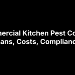 Commercial Kitchen Pest Control: Plans, Costs, Compliance