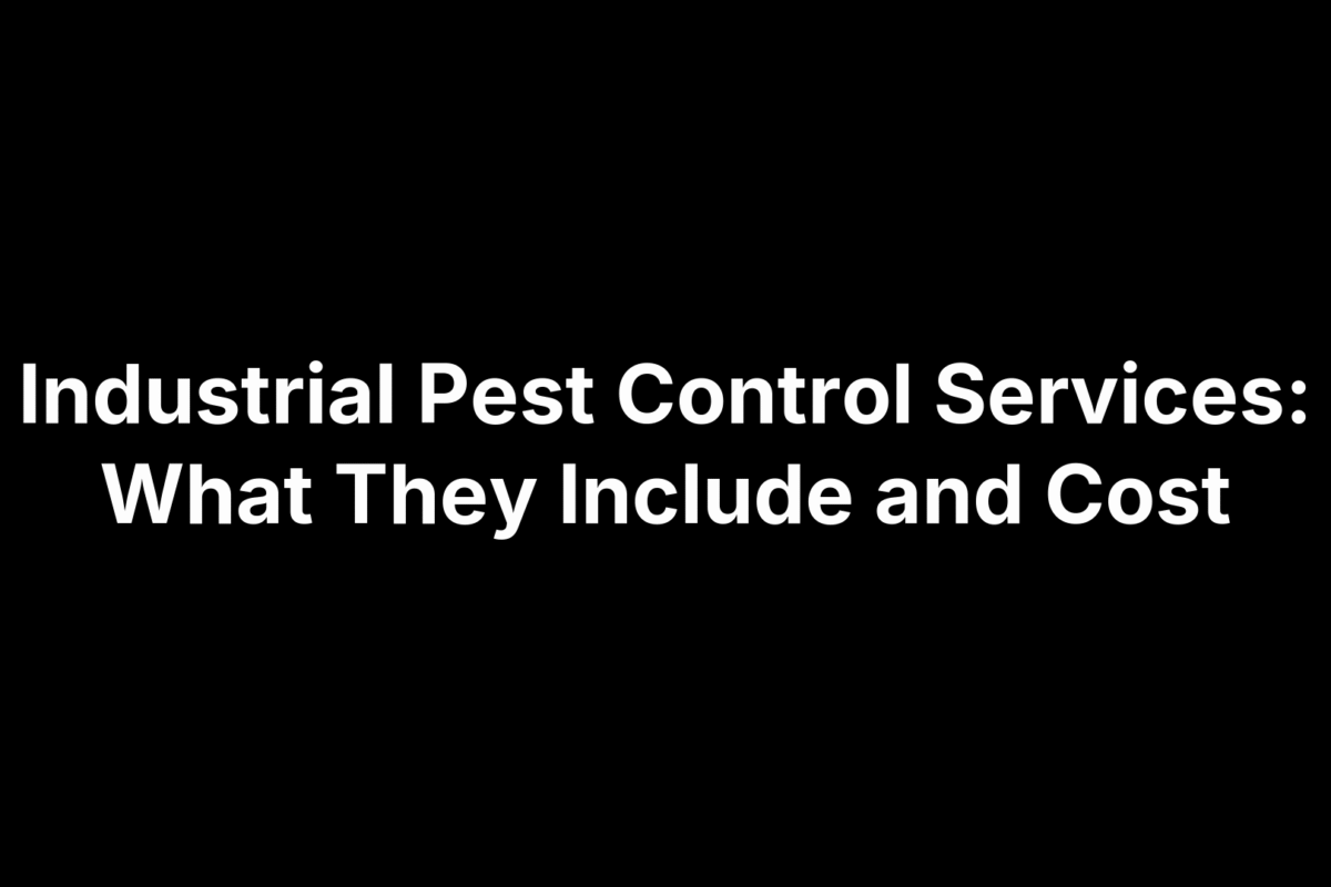 Industrial Pest Control Services: What They Include and Cost