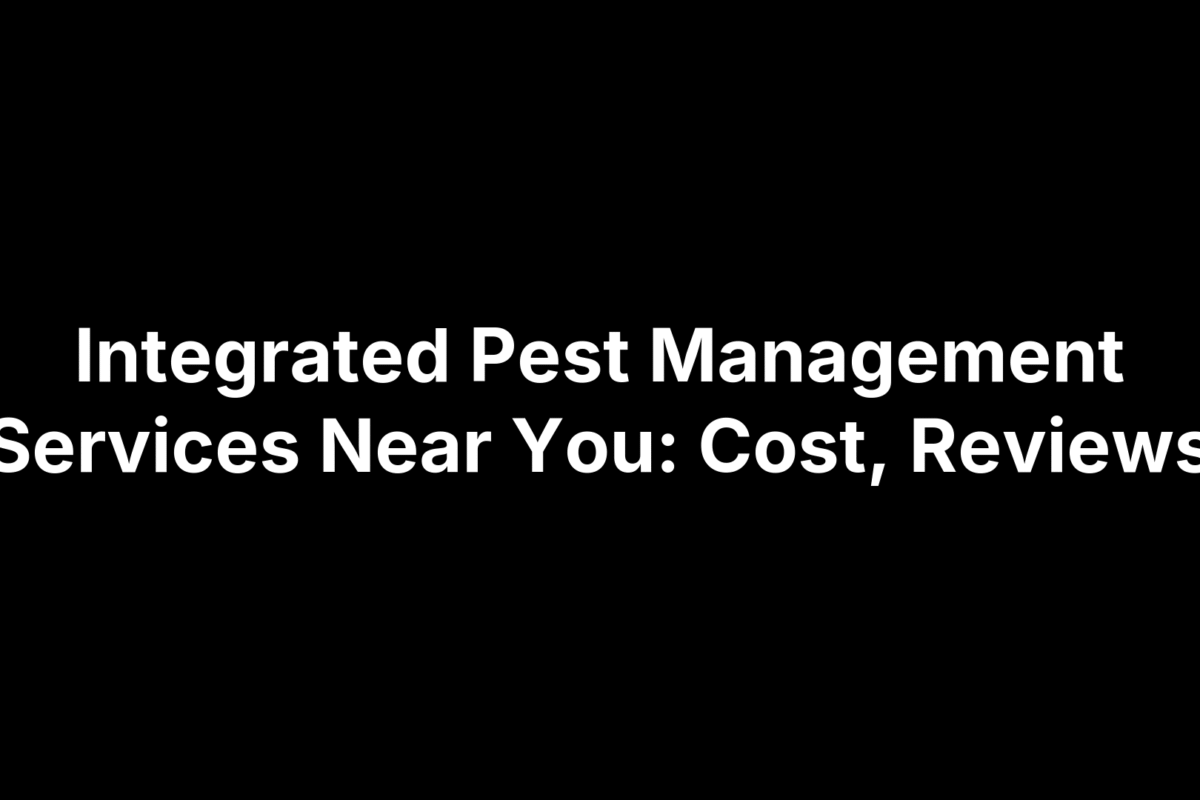 Integrated Pest Management Services Near You: Cost, Reviews