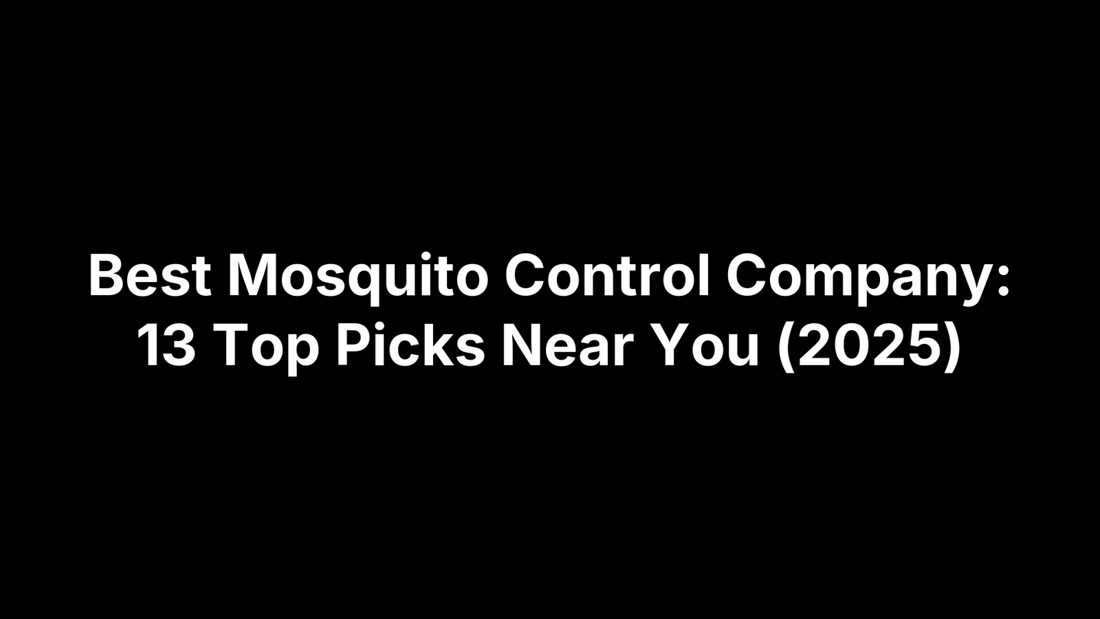 Best Mosquito Control Company: 13 Top Picks Near You (2025)