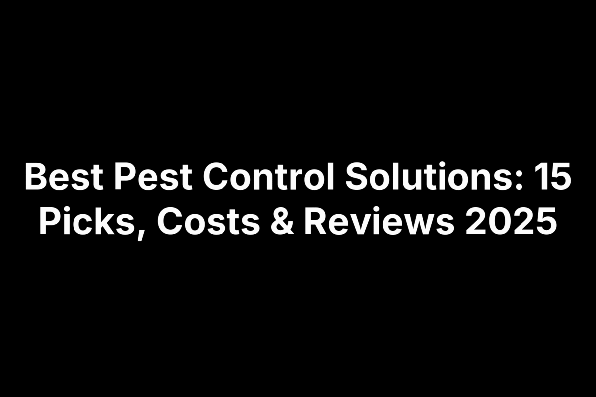 Best Pest Control Solutions: 15 Picks, Costs & Reviews 2025