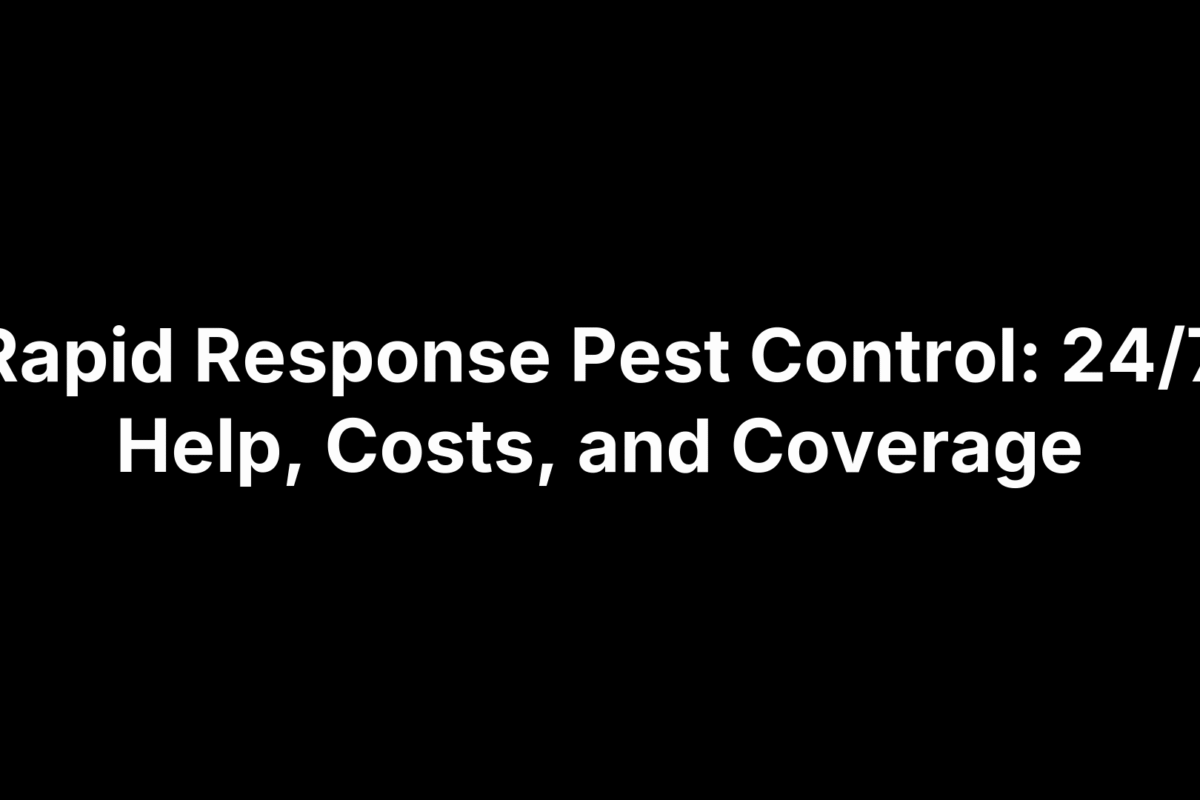 Rapid Response Pest Control: 24/7 Help, Costs, and Coverage