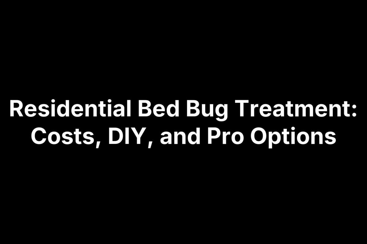 Residential Bed Bug Treatment: Costs, DIY, and Pro Options